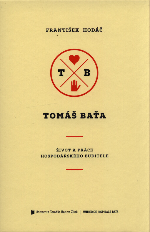 Tomáš Baťa, Život a dílo hospodářského buditele