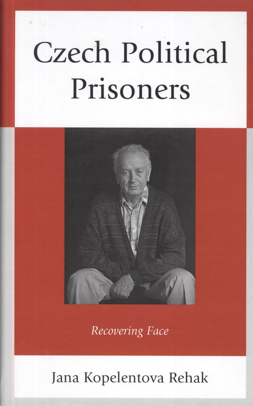 Czech political prisoners : recovering face