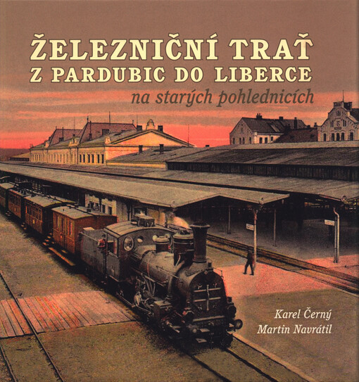 Železniční trať z Pardubic do Liberce na starých pohlednicích