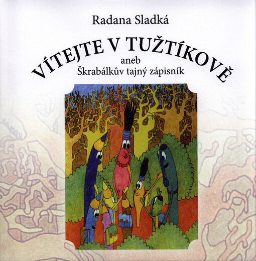 Vítejte v Tužtíkově, aneb, Škrabálkův tajný zápisník
