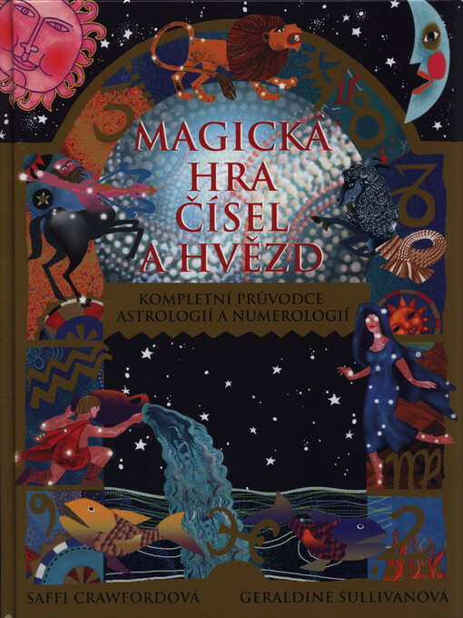 Magická hra čísel a hvězd: kompletní průvodce astrologií a numerologií