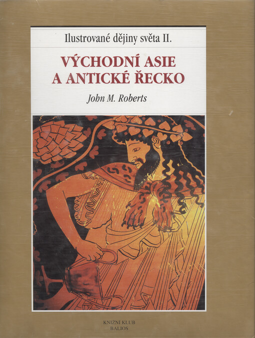 Ilustrované dějiny světa. II., Východní Asie a antické Řecko