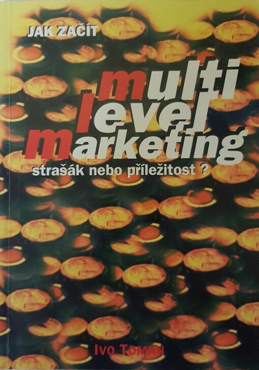 Multi level marketing :strašák nebo příležitost?