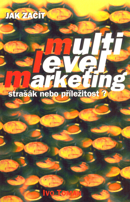 Multi level marketing :strašák nebo příležitost?