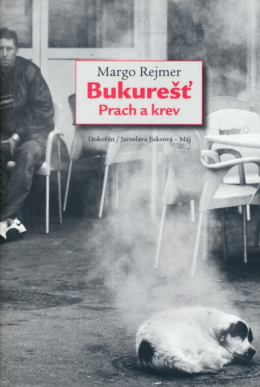Bukurešť - Prach a krev