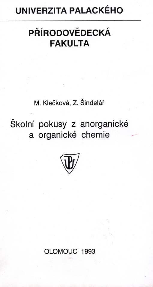 Školní pokusy z anorganické a organické chemie : Určeno pro posl. učitelské kombinace s chemií M-CH, Bi-CH přírodovědecké fak. Univ. Palackého