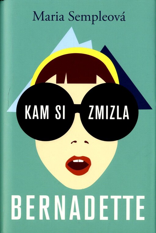 Kam si zmizla, Bernadette!