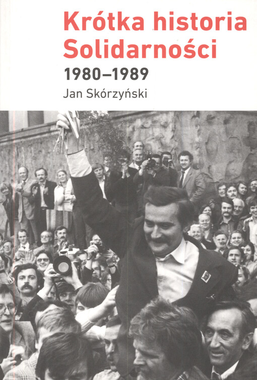 Krótka historia Solidarności 1980-1989