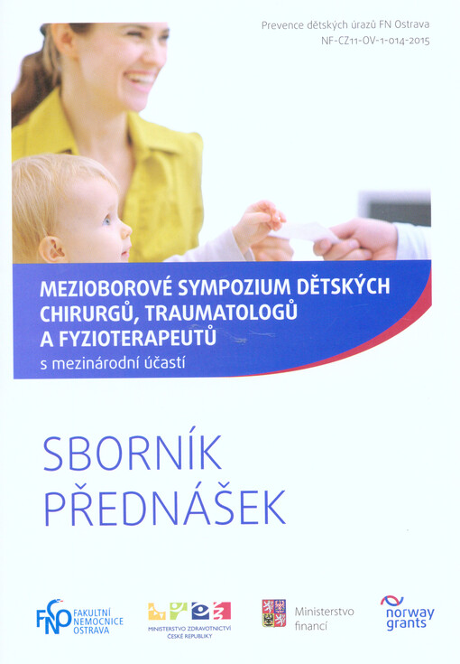 Mezioborové sympozium dětských chirurgů, traumatologů a fyzioterapeutů s mezinárodní účastí : sborník přednášek