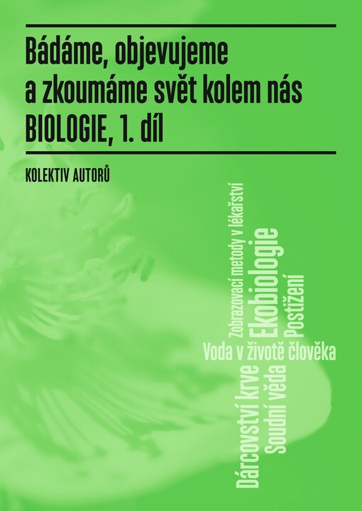 Bádáme, objevujeme a zkoumáme svět kolem nás – biologie (1. díl)