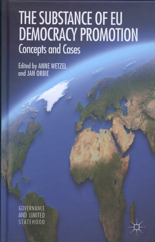 The substance of EU democracy promotion : concepts and cases
