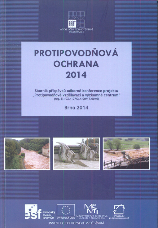 Protipovodňová ochrana 2014 : sborník z konference Protipovodňová ochrana 2014 Protipovodňového vzdělávacího a výzkumného centra : Brno, 26. března 2014