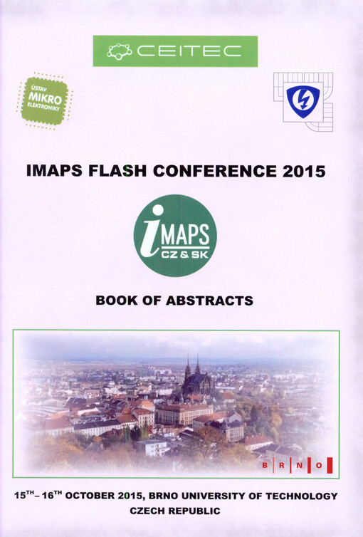 IMAPS Flash Conference : ... International Microelectronics Assembly and Packaging Society Flash Conference ... Brno, Czech Republic : extended abstracts