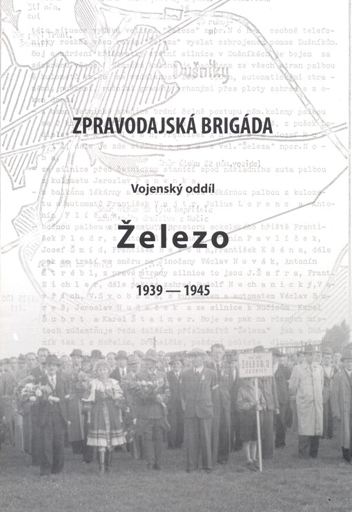 Zpravodajská brigáda vojenský oddíl Železo 1939 - 1945
