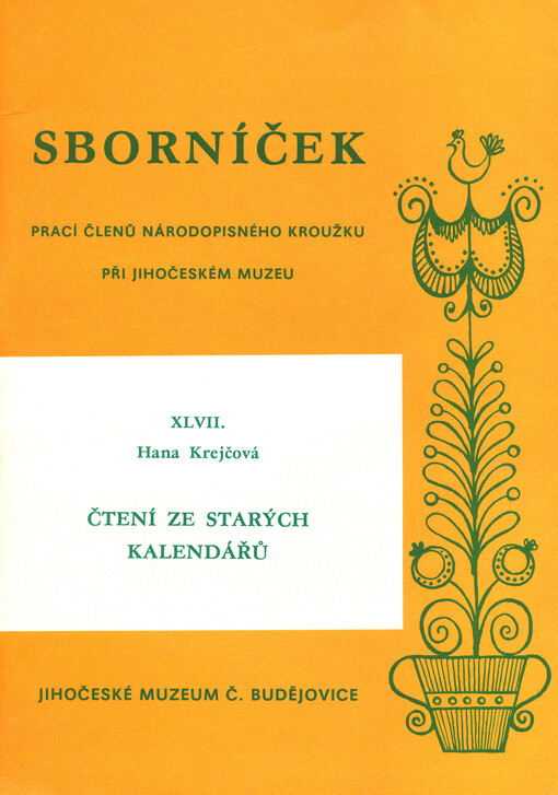 Čtení ze starých kalendářů :kalendáře lidového čtení z 19. století jako pramen jihočeské etnografie