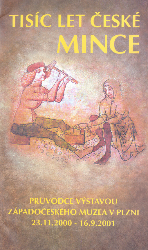 Tisíc let české mince : průvodce výstavou ZČM v Plzni 23.11.2000 až 16.9.2000