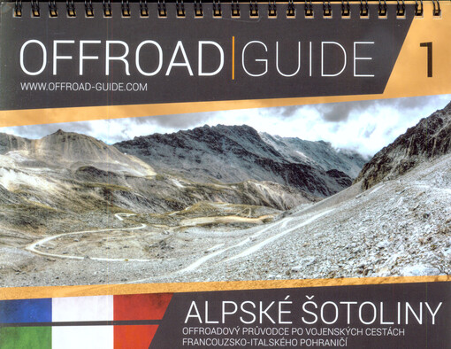 Offroad-guide : offroadový průvodce po vojenských cestách francouzsko-italského pohraničí. 1, Alpské šotoliny