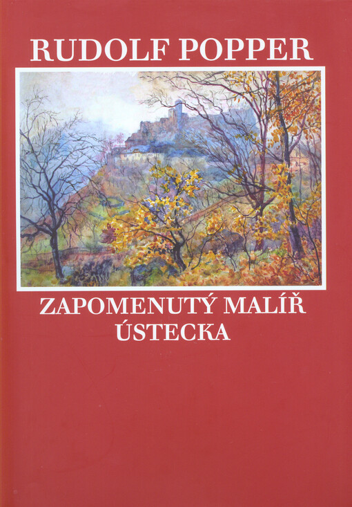 Rudolf Popper zapomenutý malíř Ústecka