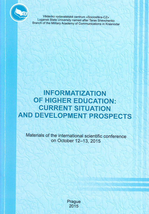 Informatization of Higher Education: Current Situation and Development Prospects : materials of the ... international scientific conference on ...