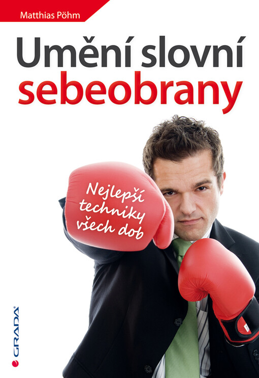 Umění slovní sebeobrany :nejlepší techniky všech dob