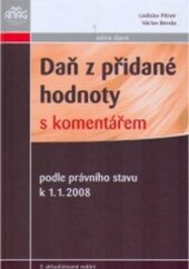 Daň z přidané hodnoty s komentářem podle právního stavu k 1.1.2008
