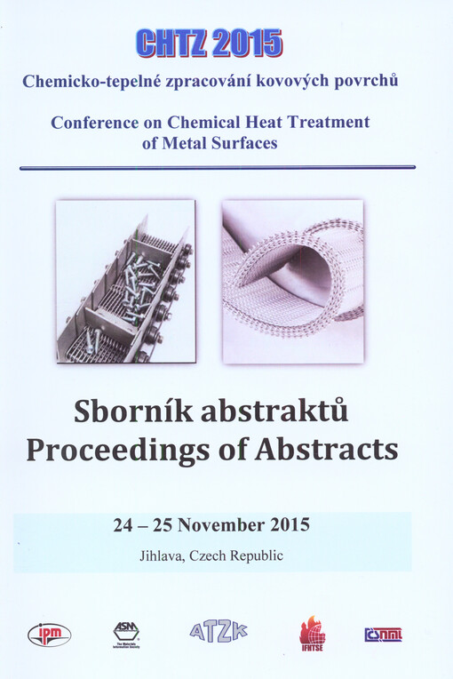 Chemicko-tepelné zpracování kovových povrchů : mezinárodní konference = Conference on Chemical Heat Treatment of Metal Surfaces : national conference : 24-25 November 2015, Jihlava, Czech Republic