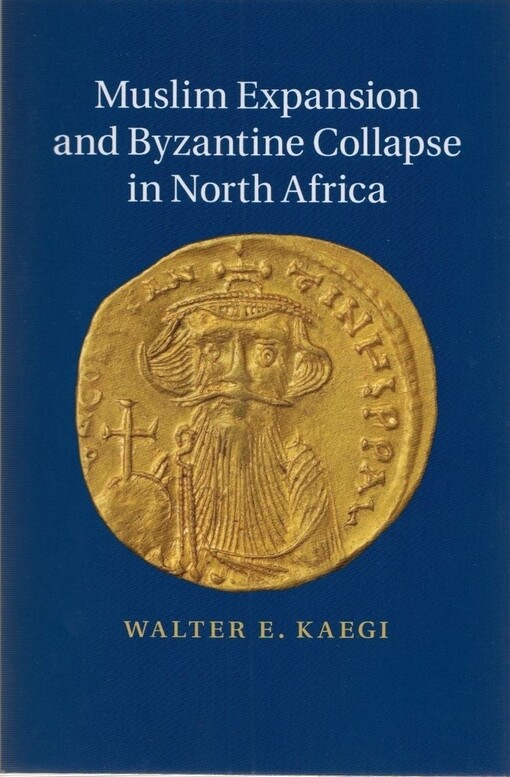 Muslim expansion and Byzantine collapse in North Africa