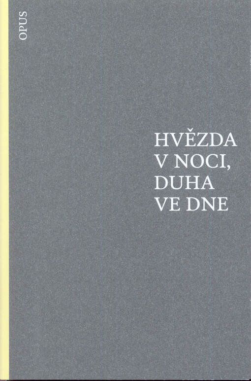Hvězda v noci, duha ve dne