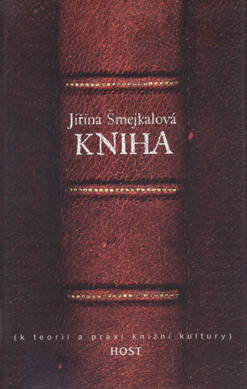 Kniha: (k teorii a praxi knižní kultury)