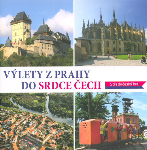Výlety z Prahy do srdce Čech
