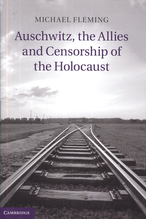 Auschwitz, the allies and censorship of the Holocaust
