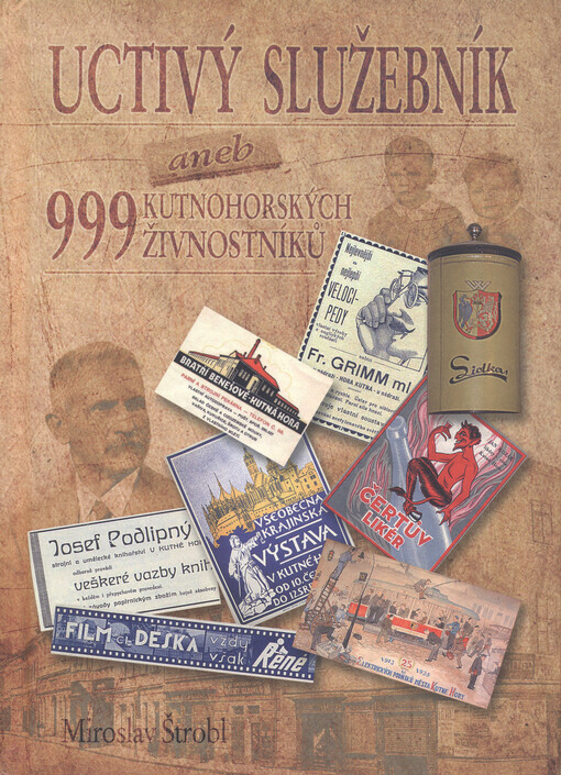 Uctivý služebník, aneb, 999 kutnohorských živnostníků