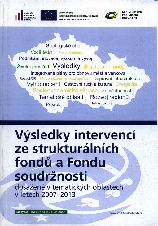 Výsledky intervencí ze strukturálních fondů a Fondu soudržnosti dosažené v tematických oblastech v letech 2007-2013