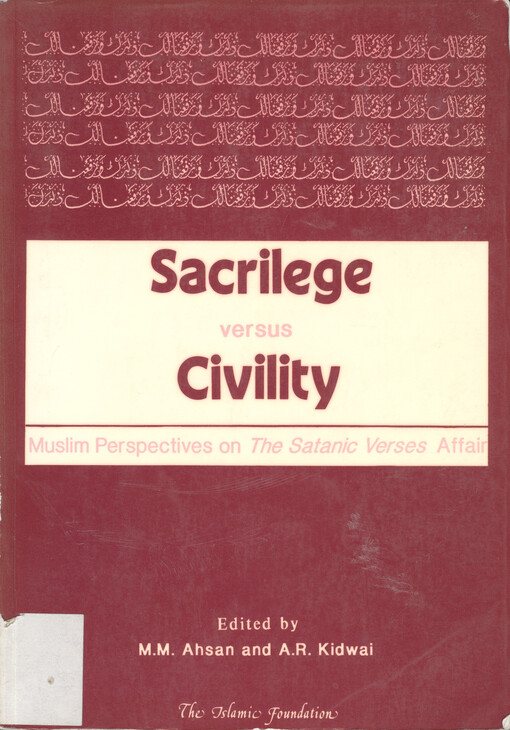 Sacrilege versus civility : Muslim perspectives on The Satanic verses affair