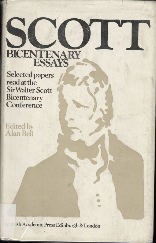 Scott bicentenary essays : selected papers read at the Sir Walter Scott Bicentenary Conference
