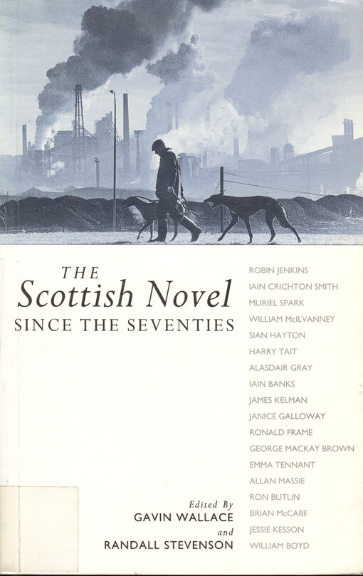 The scottish novel since the seventies :new visions, old dreams