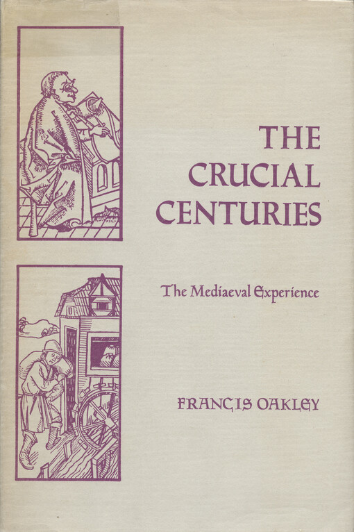 The crucial centuries : the mediaeval experience