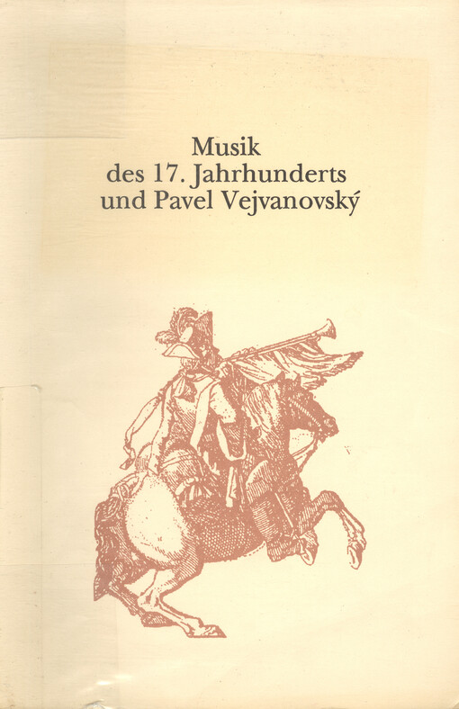 Musik des 17. Jahrhunderts und Pavel Vejvanovský : Referate von dem gleichnamigen internationalen Symposium in Kroměříž (Kremsier) 6.-9. September 1993