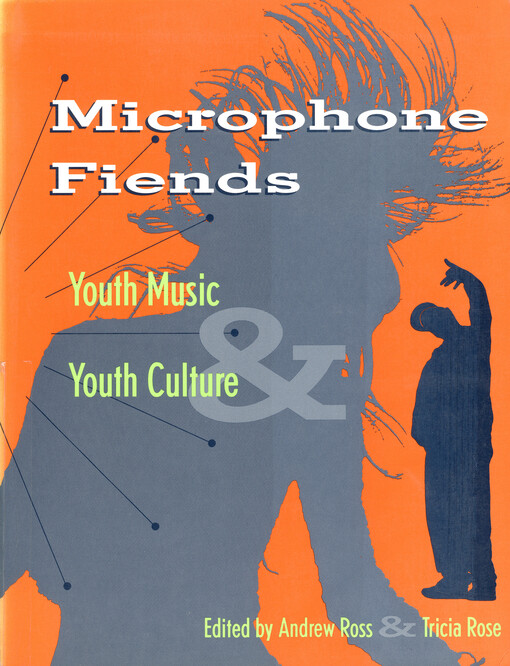 Microphone fiends : youth music & youth culture