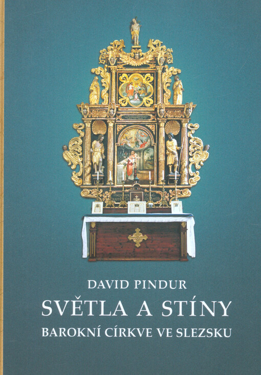 Světla a stíny barokní církve ve Slezsku : Frýdecké arcikněžství v letech 1654-1770 : struktury, procesy, lidé