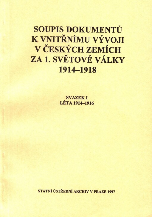 Soupis dokumentů k vnitřnímu vývoji v českých zemích za 1. světové války 1914-1918