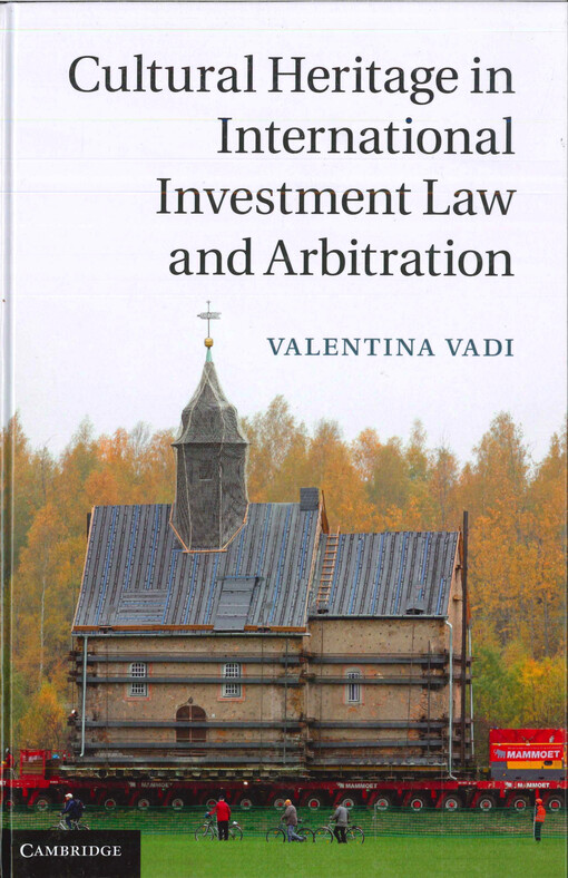 Cultural heritage in international investment law and arbitration