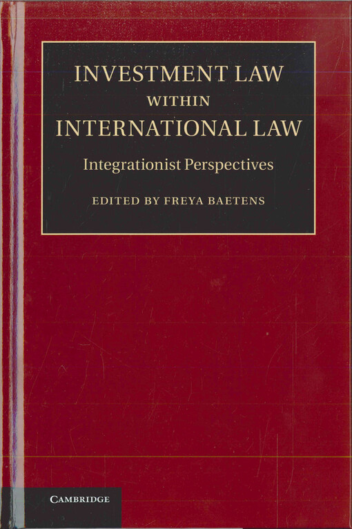 Investment law within international law : integrationist perspectives