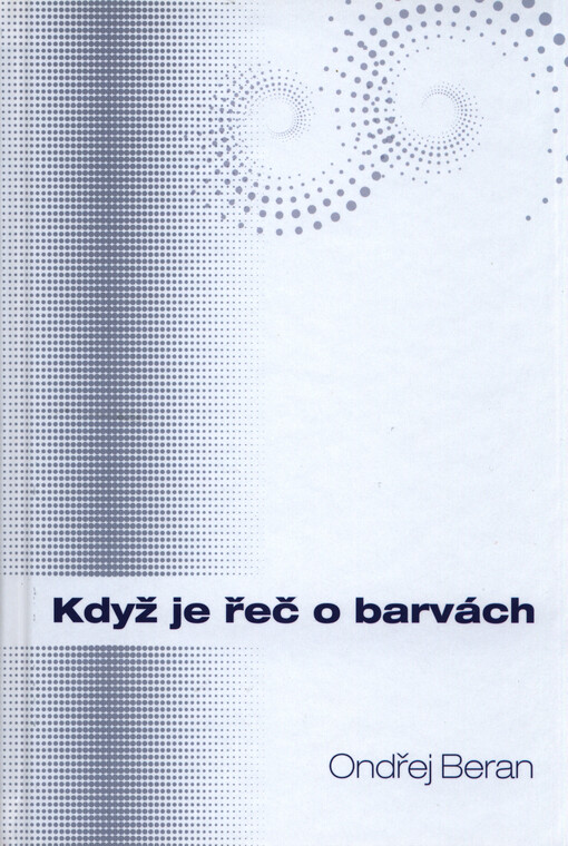 Když je řeč o barvách : barvy jako předmět filosofického a empirického studia jazyka