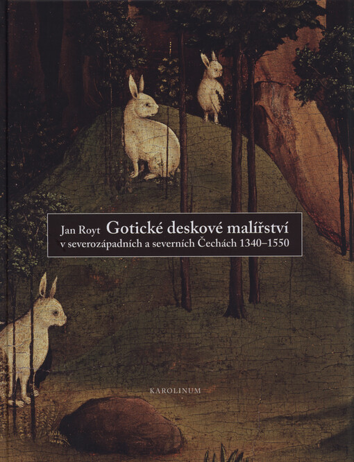 Gotické deskové malířství v severozápadních a severních Čechách 1340-1550