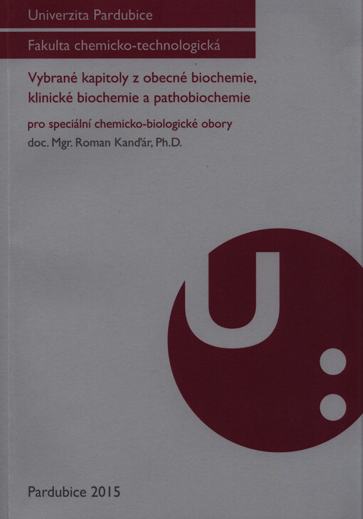 Vybrané kapitoly z obecné biochemie, klinické biochemie a pathobiochemie : pro speciální chemicko-biologické obory