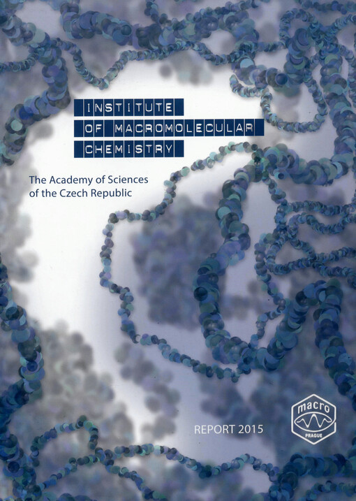 Institute of Macromolecular Chemistry, the Academy of Sciences of the Czech Republic : report 2015.