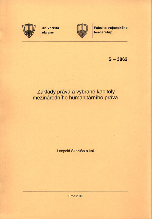 Základy práva a vybrané kapitoly mezinárodního humanitárního práva : studijní text, Vydání: první