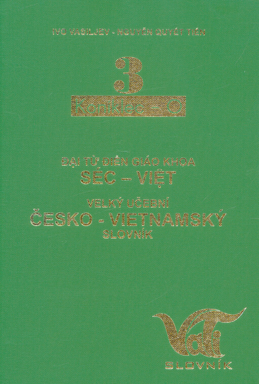 Velký učební česko-vietnamský slovník =Đại từ điển giáo khoa Séc-Việt, 3. díl