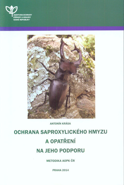Ochrana saproxylického hmyzu a opatření na jeho podporu : metodika AOPK ČR